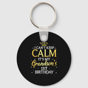 I Cant Keep Calm Its My Grandson 1st Birthday Part Key Ring