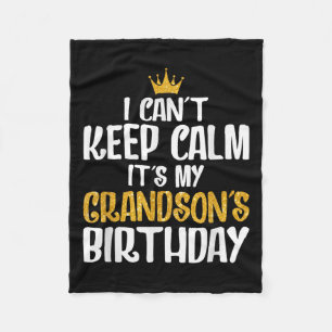 I Can't Keep Calm It's My Grandson's Birthday Fleece Blanket