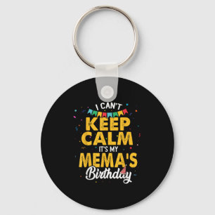 I Can't Keep Calm It's My Mema's Birthday Grandma Key Ring