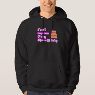 I Cant Keep Calm Its My Mum's Birthday Mum Quote Hoodie