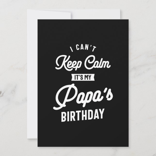 I Can't Keep Calm It's My Papa's Birthday Invitation (Front)