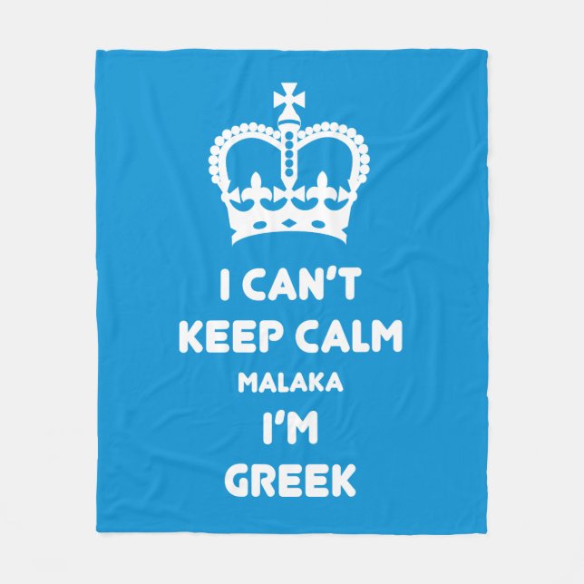 I can't keep calm Malaka ... Fleece Blanket (Front)