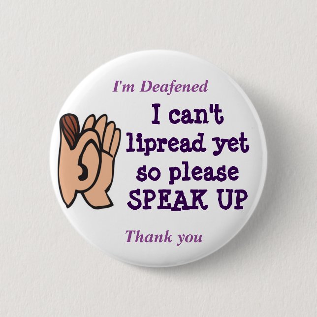 I cant lipread please speak up badge (Front)