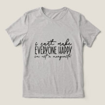 I CAN'T MAKE EVERYONE HAPPY