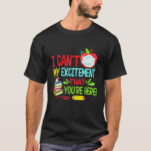 I Cant Mask My Excitement That Youre Here T-Shirt