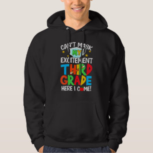 I Cant Mask My Excitement Third Grade Here I Come Hoodie