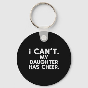 I Cant My Daughter Has Cheer Cheerleader Dad Mum M Key Ring