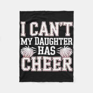 I Can't My Daughter Has Cheer Cheerleading Mum Dad Fleece Blanket