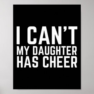I Can't My Daughter Has Cheer Dad Cheerdad Cheerle Poster