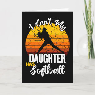 I Cant My Daughter Has Softball Proud Mum Gift Card