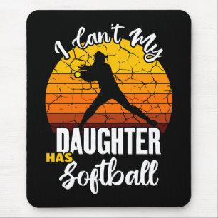 I Cant My Daughter Has Softball Proud Mum Gift Mouse Pad