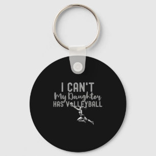 I Can't My Daughter Has Volleyball, Club Volleybal Key Ring