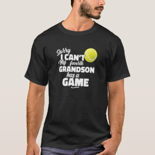 I Can't My Grandson Has A Game Tennis Sport Spirit T-Shirt