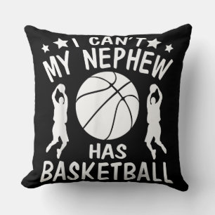 I Cant My Nephew Has Basketball Gift For Aunt Cushion