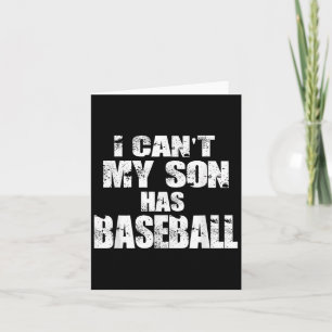 I Can't My Son Has Baseball Card