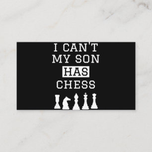 i cant my son has chess  funny chess mum dad business card
