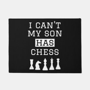 i cant my son has chess funny chess mum dad doormat