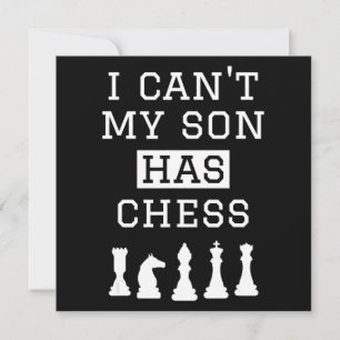 i cant my son has chess  funny chess mum dad invitation
