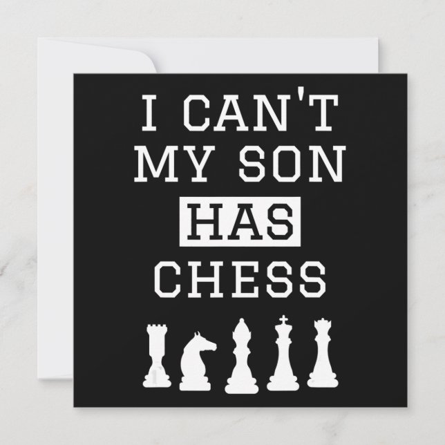 i cant my son has chess  funny chess mum dad invitation (Front)