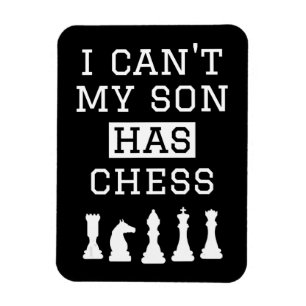 i cant my son has chess  funny chess mum dad magnet