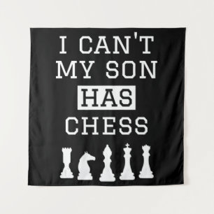 i cant my son has chess funny chess mum dad tapestry