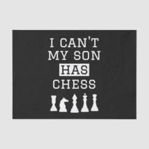 i cant my son has chess funny chess mum dad tissue paper