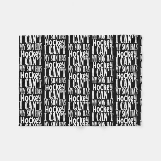I Can't My Son Has Hockey Hockey Dad & Hockey Mom Fleece Blanket (Front (Horizontal))