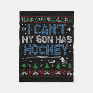 I Can't My Son Has Hockey - Hockey Mom Ugly Christ Fleece Blanket