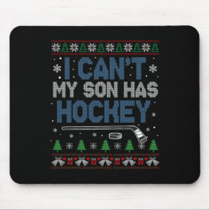 I Can't My Son Has Hockey - Hockey Mom Ugly Christ Mouse Pad
