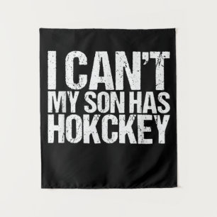 I Cant My Son Has Hockey Mum Funny Gift Tapestry