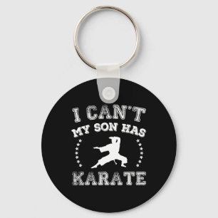 I Cant My Son Has Karate Sports Parents Key Ring