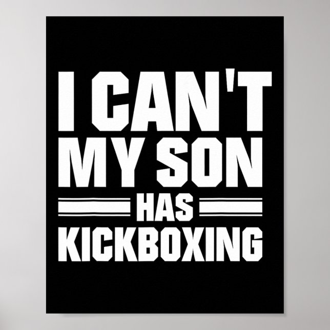 I Can't My Son Has Kickboxing  Poster (Front)
