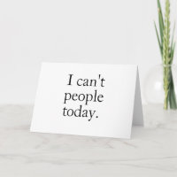 I Can't People Today Minimal Simple Black Quote