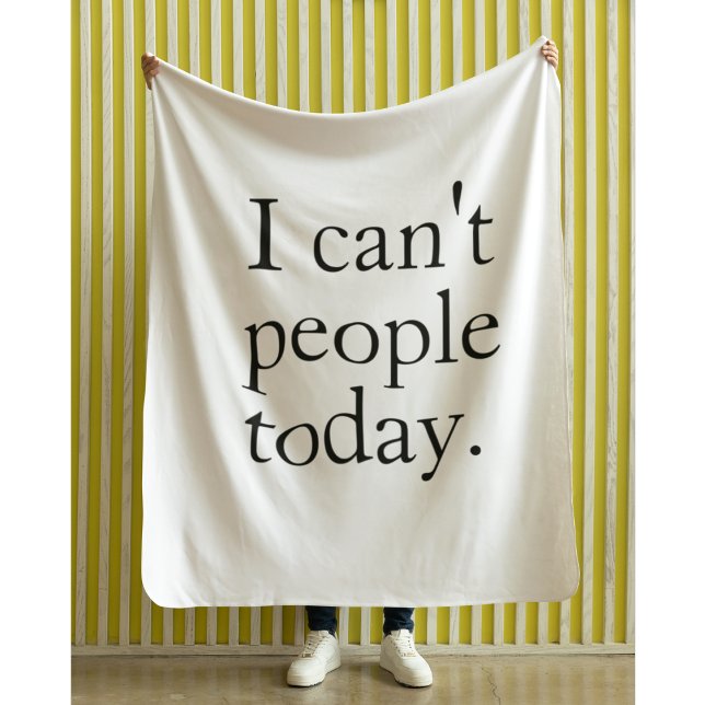 I Can't People Today Minimal Simple Black Quote Fleece Blanket (Creator Uploaded)