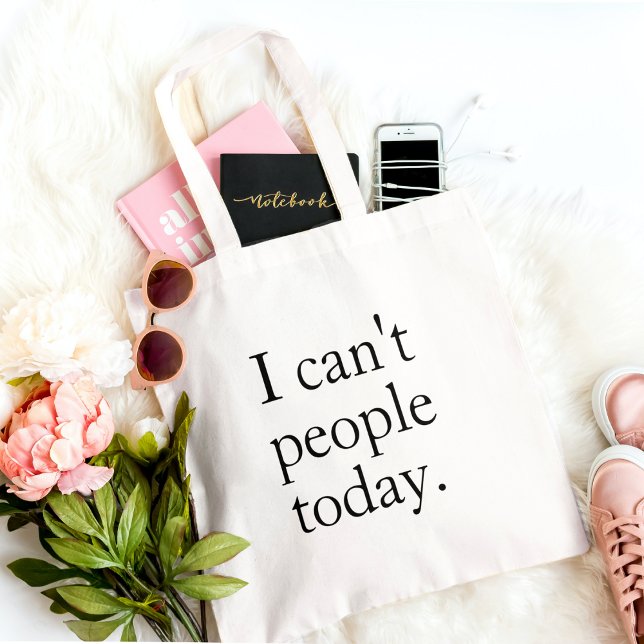 I Can't People Today Minimal Simple Black Quote Tote Bag (Creator Uploaded)