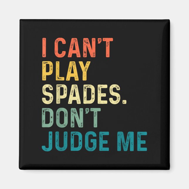 I Can't Play Spades. Don't Judge Me Apparel  Magnet (Front)