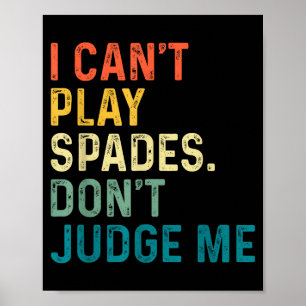 I Can't Play Spades. Don't Judge Me Apparel  Poster