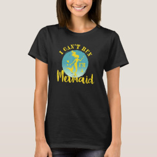 I Can't Run I'm A Mermaid For Women Girls Swim 1 T-Shirt