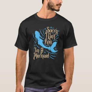 I Can't Run I'm A Mermaid Womens  Swim Fun Beach   T-Shirt