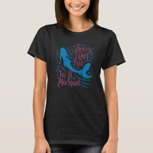 I Can't Run I'm A Mermaid Womens  Swim Fun Beach   T-Shirt
