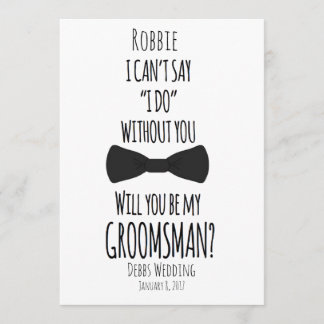 I can't say I do without you groomsman wedding Invitation