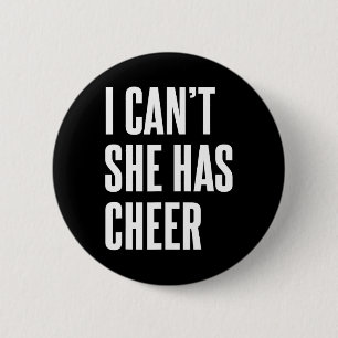 I Can't She Has Cheer Funny Cheerleading Mum Dad 6 Cm Round Badge