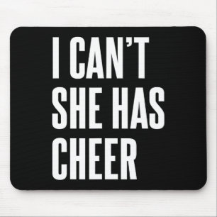 I Can't She Has Cheer Funny Cheerleading Mum Dad Mouse Pad