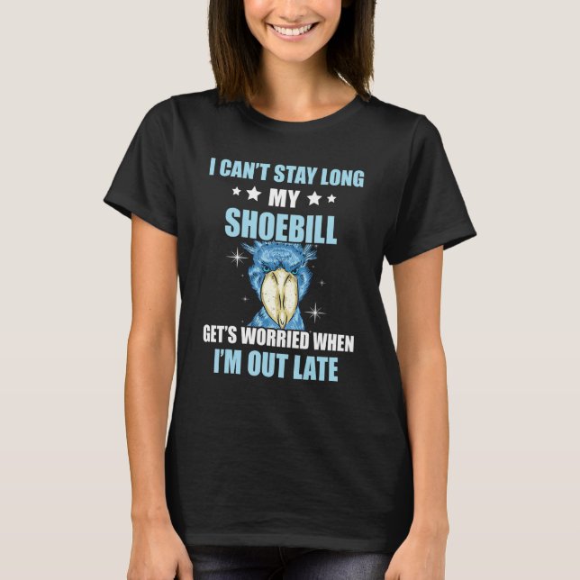 I Can't Stay Bird  Shoebill Bird African Bird Shoe T-Shirt (Front)