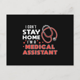 I Can't Stay Home Medical Assistant Doctor Nurse Postcard