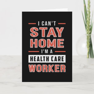 I Can't Stay Home Paramedic Ambulance EMS Funny Card