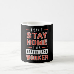 I Can't Stay Home Paramedic Ambulance EMS Funny Coffee Mug
