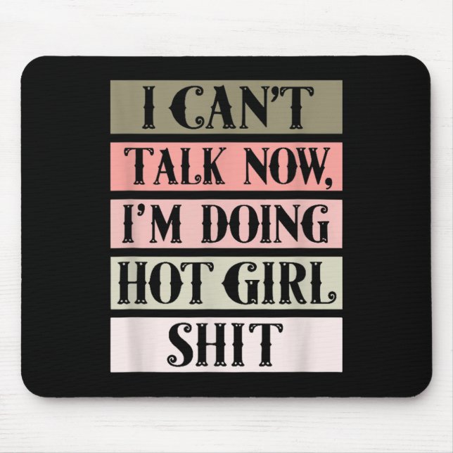 I Can't Talk Now, I'm Doing Hot Girl  Mouse Pad (Front)
