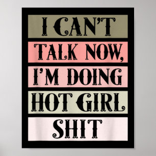 I Can't Talk Now, I'm Doing Hot Girl Poster