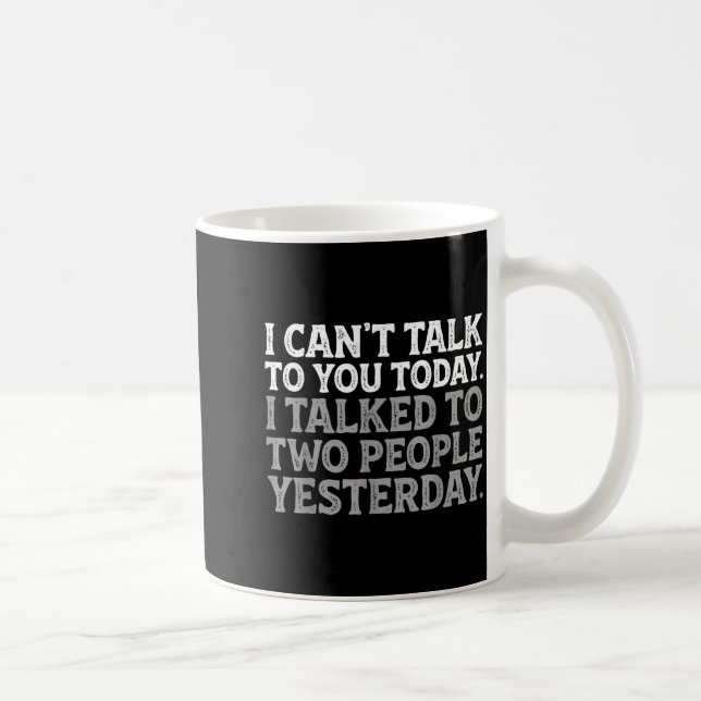 I Can't Talk To You Today Funny Introvert Sarcasti Coffee Mug (Right)